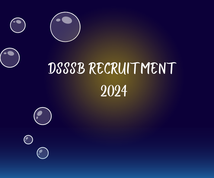 DSSSB Recruitment 2024: Important Details and Application Process